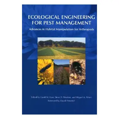 "Ecological Engineering for Pest Management: Advances in Habitat Manipulation for Arthropods" - 