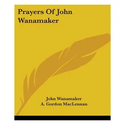 "Prayers of John Wanamaker" - "" ("Wanamaker John")