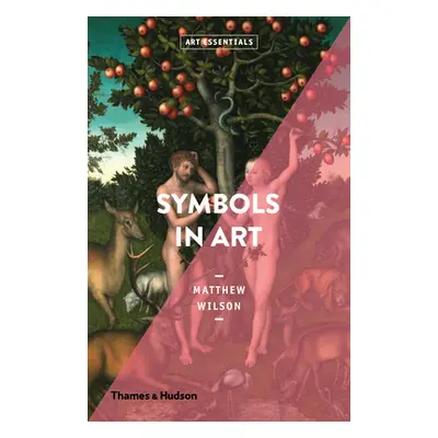 "Symbols in Art: Art Essentials" - "" ("Wilson Matthew")