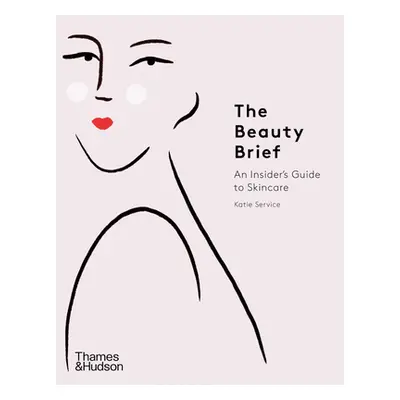 "The Beauty Brief: An Insider's Guide to Skincare" - "" ("Service Katie")