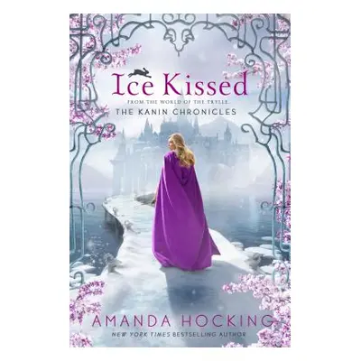 "Ice Kissed: The Kanin Chronicles (from the World of the Trylle)" - "" ("Hocking Amanda")