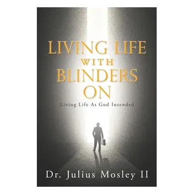 "Living Life with Blinders On" - "" ("Mosley Julius II")