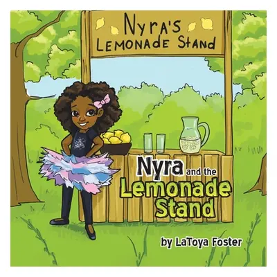 "Nyra and the Lemonade Stand" - "" ("Foster Latoya")