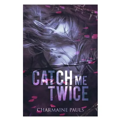 "Catch Me Twice: A stand-alone second chance romance" - "" ("Pauls Charmaine")