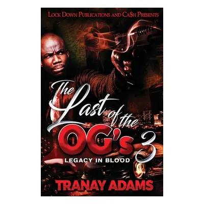 "The Last of the OG's 3" - "" ("Adams Tranay")