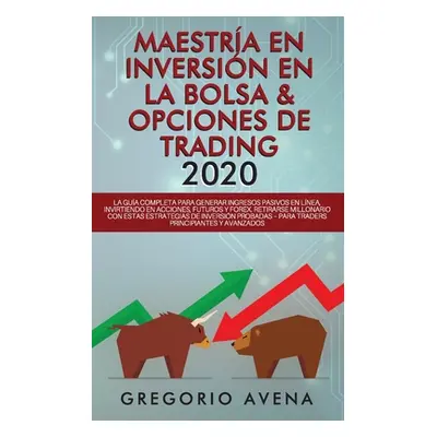 "Maestra en Inversin en la Bolsa & Opciones de Trading 2020: La gua completa para generar ingres