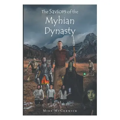 "The Saviors of the Myhian Dynasty" - "" ("McCormick Mike")