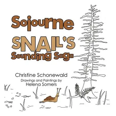 "Sojourne Snail's Sounding Saga" - "" ("Schonewald Christine")