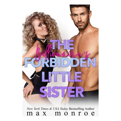 "The Billionaire's Forbidden Little Sister" - "" ("Monroe Max")