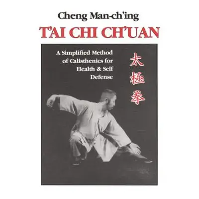 "T'Ai Chi Ch'uan: A Simplified Method of Calisthenics for Health and Self-Defense" - "" ("Man-Ch