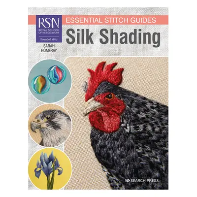 "Rsn Essential Stitch Guides: Silk Shading - Large Format Edition" - "" ("Homfray Sarah")