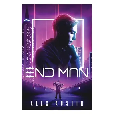 "End Man" - "" ("Austin Alex")