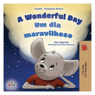 "A Wonderful Day (English Portuguese Bilingual Children's Book -Brazilian)" - "" ("Sagolski Sam"