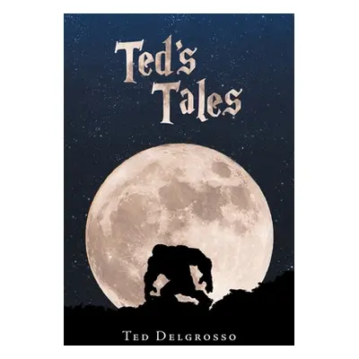 "Ted's Tales" - "" ("Delgrosso Ted")