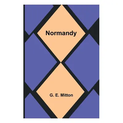 "Normandy" - "" ("E. Mitton G.")