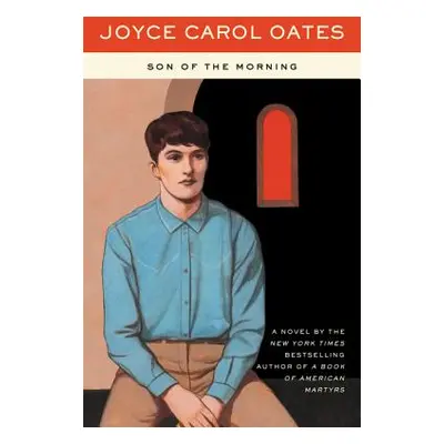 "Son of the Morning" - "" ("Oates Joyce Carol")