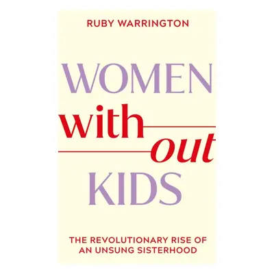 "Women Without Kids" - "" ("Warrington Ruby")