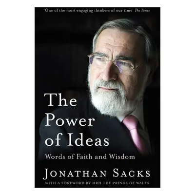 The Power of Ideas: Words of Faith and Wisdom (Sacks Jonathan)