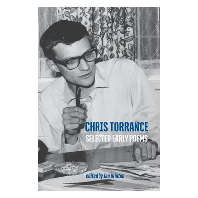 "Selected Early Poems" - "" ("Torrance Chris")