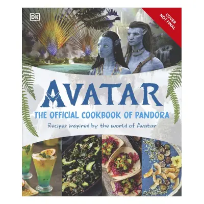 "Avatar The Official Cookbook of Pandora" - "" ("DK")