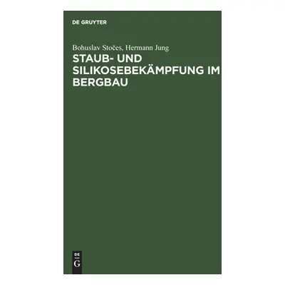 "Staub- und Silikosebekmpfung im Bergbau" - "" ("Stočes Jung Bohuslav Hermann")