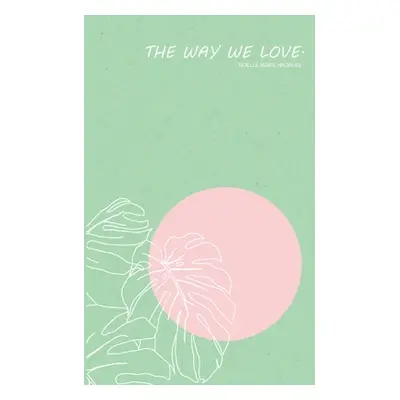 "The way we love." - "" ("Nagales Noelle Marie")