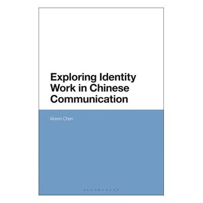 "Exploring Identity Work in Chinese Communication" - "" ("Chen Xinren")