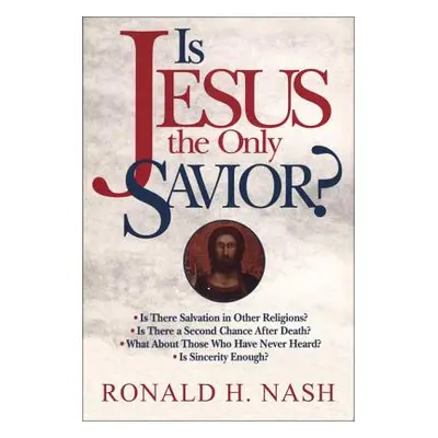 "Is Jesus the Only Savior?" - "" ("Nash Ronald H.")