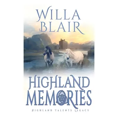 "Highland Memories" - "" ("Blair Willa")