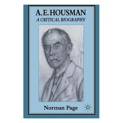 "A. E. Housman: A Critical Biography" - "" ("Page Norman")