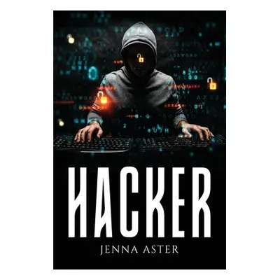 "Hacker" - "" ("Jenna Aster")