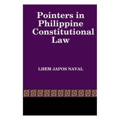 "Pointers in Philippine Constitutional Law" - "" ("Naval Lhem Japos")