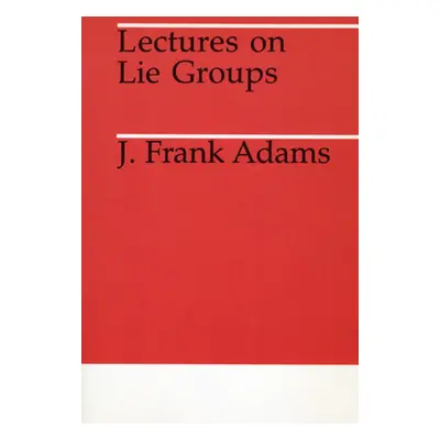 "Lectures on Lie Groups" - "" ("Adams J. F.")