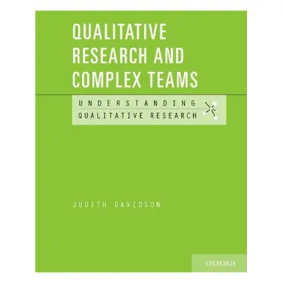 "Qualitative Research and Complex Teams" - "" ("Davidson Judith")