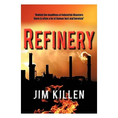 "Refinery" - "" ("Killen Jim")