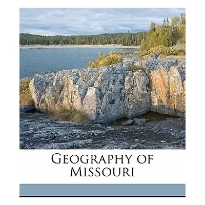 "Geography of Missouri" - "" ("Emerson Frederick 1871")