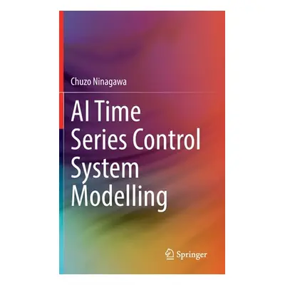 "AI Time Series Control System Modelling" - "" ("Ninagawa Chuzo")