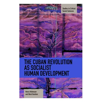 "The Cuban Revolution as Socialist Human Development" - "" ("Veltmeyer Henry")