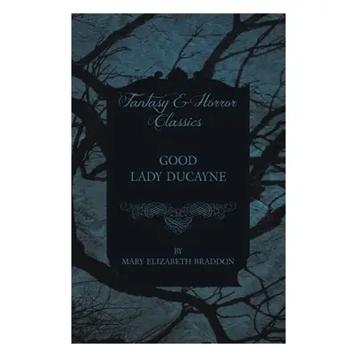 "Good Lady Ducayne" - "" ("Braddon Mary Elizabeth")