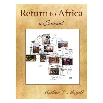 "Return to Africa: A Journal" - "" ("Megill Esther L.")