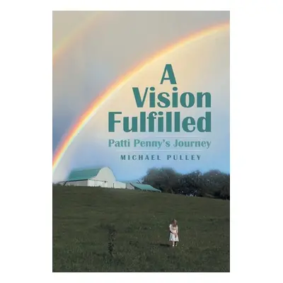 "A Vision Fulfilled: Patti Penny's Journey" - "" ("Pulley Michael")