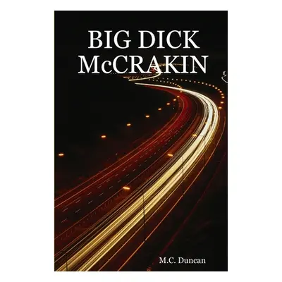 "BIG DICK McCRAKIN" - "" ("Duncan M. C.")