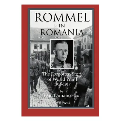 "Rommel in Romania" - "" ("Dimancescu Dan")