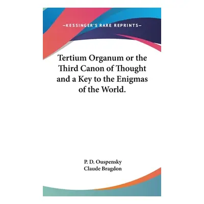 "Tertium Organum or the Third Canon of Thought and a Key to the Enigmas of the World." - "" ("Ou