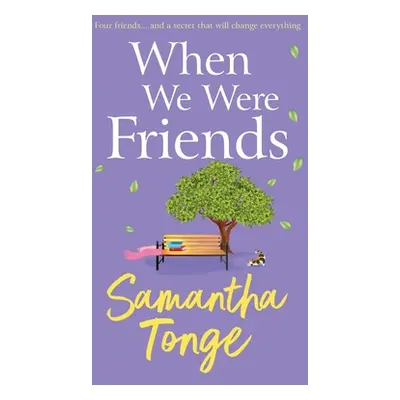 "When We Were Friends" - "" ("Tonge Samantha")