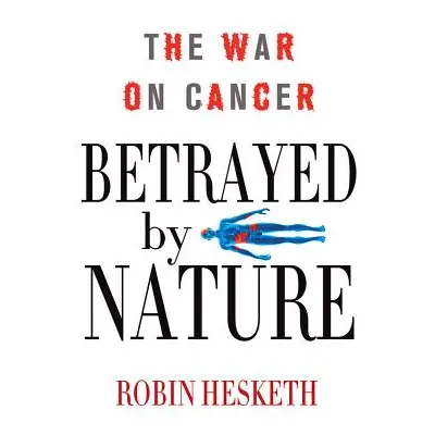 "Betrayed by Nature" - "" ("Hesketh Robin")