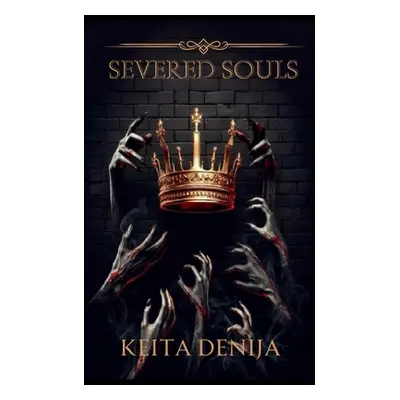 "Severed souls" - "" ("Denija Keita")