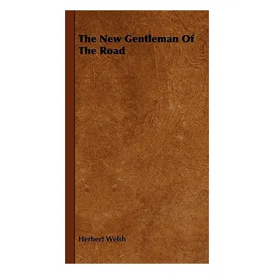 "The New Gentleman of the Road" - "" ("Welsh Herbert")