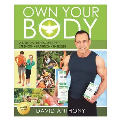 "Own Your Body: Get the body you want by learning how to take ownership of YOU" today!"" - "" ("