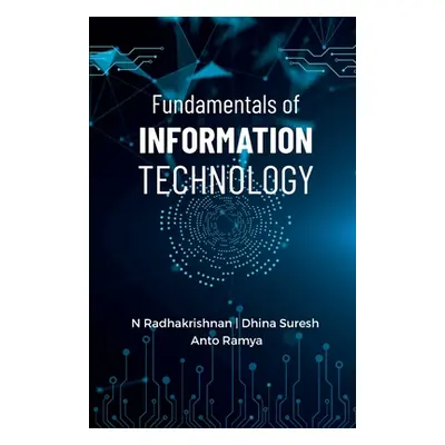 "Fundamentals of Information Technology" - "" ("Radhakrishnan N.")